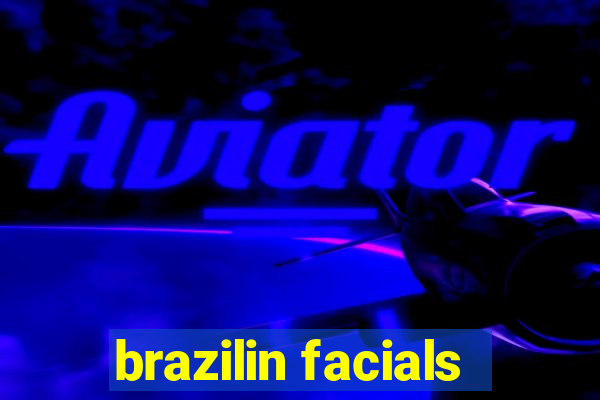 brazilin facials